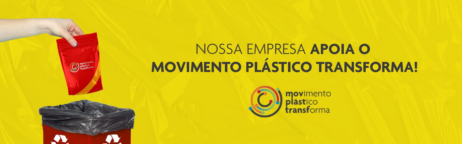 Nossa empresa apoia o movimento plástico transforma!